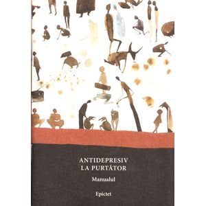 Antidepresiv la purtator - Manualul lui Epictet