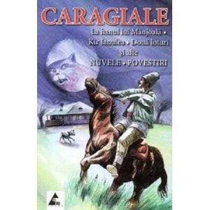 La hanul lui Manjoala. Doua loturi. Nuvele. Povestiri - Ion Luca Caragiale