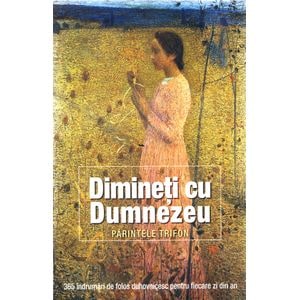 Dimineti cu Dumnezeu - Parintele Trifon