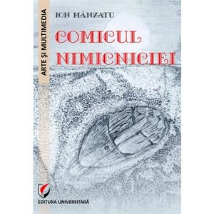Comicul nimicniciei - Ion Manzatu
