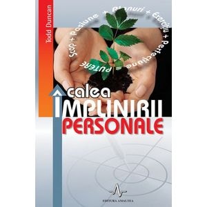 Calea implinirii personale - Todd Duncan