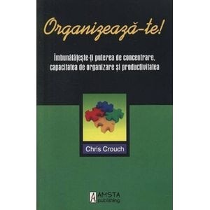Organizeaza-te! - Chris Crouch