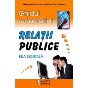 Ghidul redactarii in relatii publice - Merry Aronson, Don Spetner
