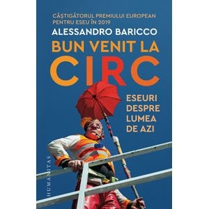 Bun venit la circ - Alessandro Baricco