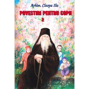 Povestiri pentru copii 2 - Cleopa Ilie