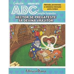 Hector se pregateste sa devina vrajitor - Adriana Mitu
