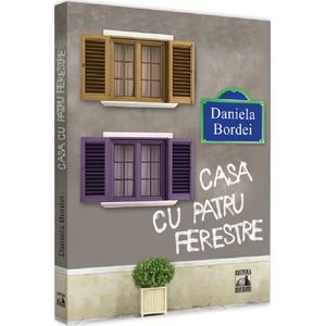 Casa cu patru ferestre - Daniela Bordei