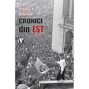 Cronici din Est - Roxana Dascalu