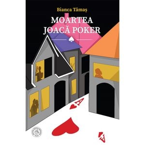 Moartea joaca poker - Bianca Tamas