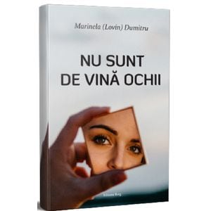Nu sunt de vina ochii - Marinela (Lovin) Dumitru