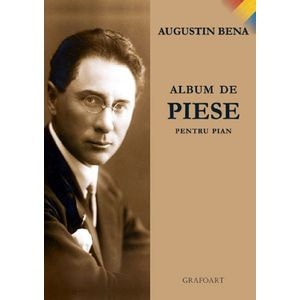 Album de piese pentru pian - Augustin Bena