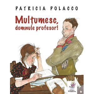 Multumesc, domnule profesor! - Patricia Polacco