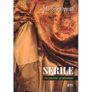 Serile cu poezie si prieteni - Mircea Oprita