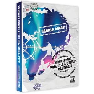 Calatorind prin cele 4 camere cardinale - Daniela Bordei