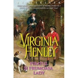 Piratul si frumoasa Lady - Virginia Henley