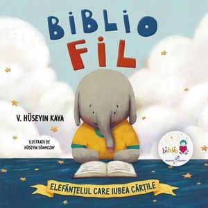 Bibliofil: Elefantelul care iubea cartile - V. Huseyin Kaya