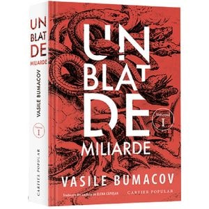 Un blat de miliarde Vol.1 - Vasile Bumacov