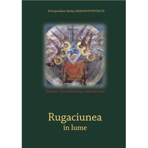 Rugaciunea In Lume - Stefanos Anagnostopoulos