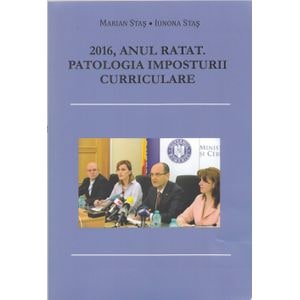 2016, Anul Ratat. Patologia Imposturii Curriculare - Marian Stas