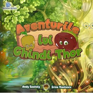 Aventurile lui Ghindi Thor - Andy Szekely, Irina Vasilescu