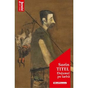 Dejunul pe iarba - Sorin Titel