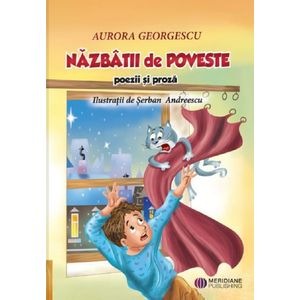 Nazbatii de poveste. Poezii si proza - Aurora Georgescu