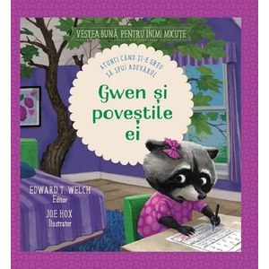 Gwen si povestile ei - Edward T. Welch, Joe Hox