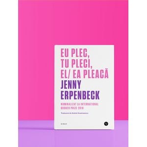 Eu plec, tu pleci, el/ea pleaca - Jenny Erpenbeck