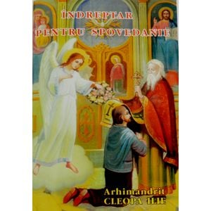 Indreptar pentru spovedanie - Cleopa Ilie