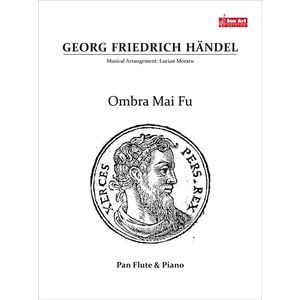 Ombra Mai Fu. Pentru nai si pian - Georg Friedrich Haendel