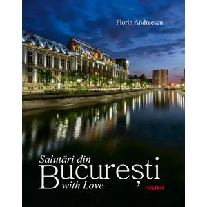 Salutari din Bucuresti with Love - Florin Andreescu