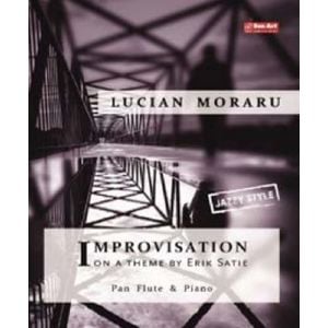 Improvisation on a Theme by Erik Satie. Pentru nai si pian - Lucian Moraru