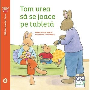 Tom vrea sa se joace pe tableta - Elisabeth de Lambilly