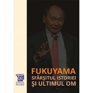 Sfarsitul istoriei si ultimul Om - Francis Fukuyama