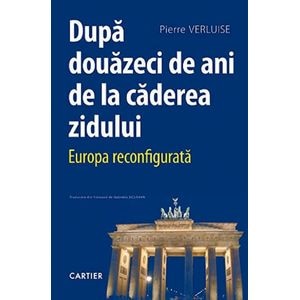 Dupa douazeci de ani de la caderea zidului - Pierre Verluise