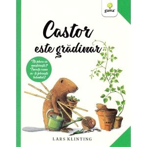 Castor este gradinar - Lars Klinting