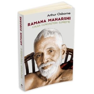 Ramana Maharshi. Calea cunoasterii supreme - Arthur Osborne
