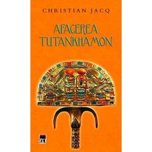 Afacerea Tutankhamon - Christian Jacq