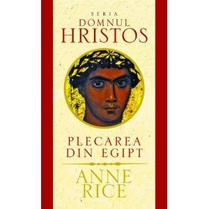 Plecarea din Egipt - Anne Rice