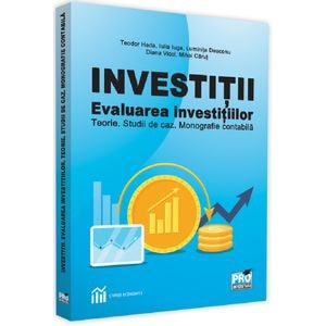 Investitii. Evaluarea investitiilor - Teodor Hada, Iulia Iuga