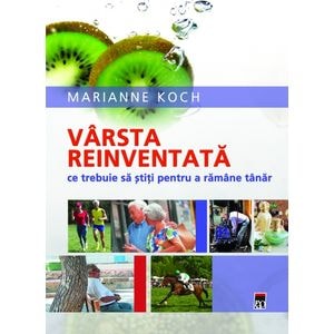 Varsta reinventata - Marianne Koch