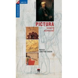 Pictura, secrete si dezvaluiri - Nadeije Laneyrie-Dagen