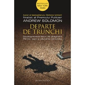 Departe de trunchi - Andrew Solomon