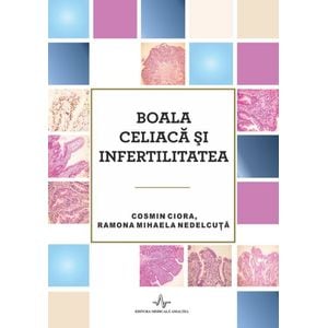 Boala celiaca si infertilitatea - Cosmin Ciora, Ramona Mihaela Nedelcuta