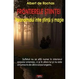 Frontierele stiintei - Albert de Rochas