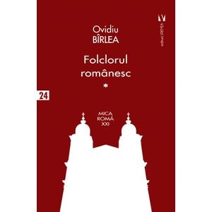 Folclorul romanesc Vol.1 - Ovidiu Birlea