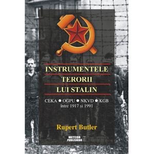 Instrumentele terorii lui Stalin - Rupert Butler
