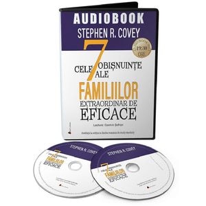 Audiobook. Cele 7 obisnuinte ale familiilor extraordinar de eficace - Stephen T. Covey