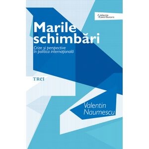 Marile schimbari - Valentin Naumescu