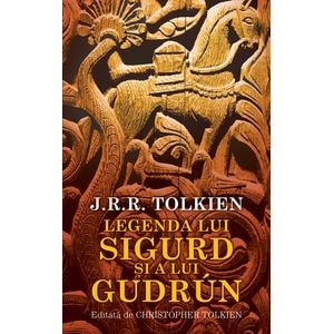 Legenda lui Sigurd si a lui Gudrun - J. R. R. Tolkien